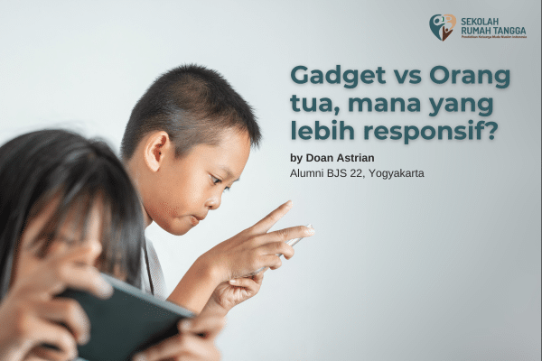 Gadget vs Orang tua, Mana yang Lebih Responsif?