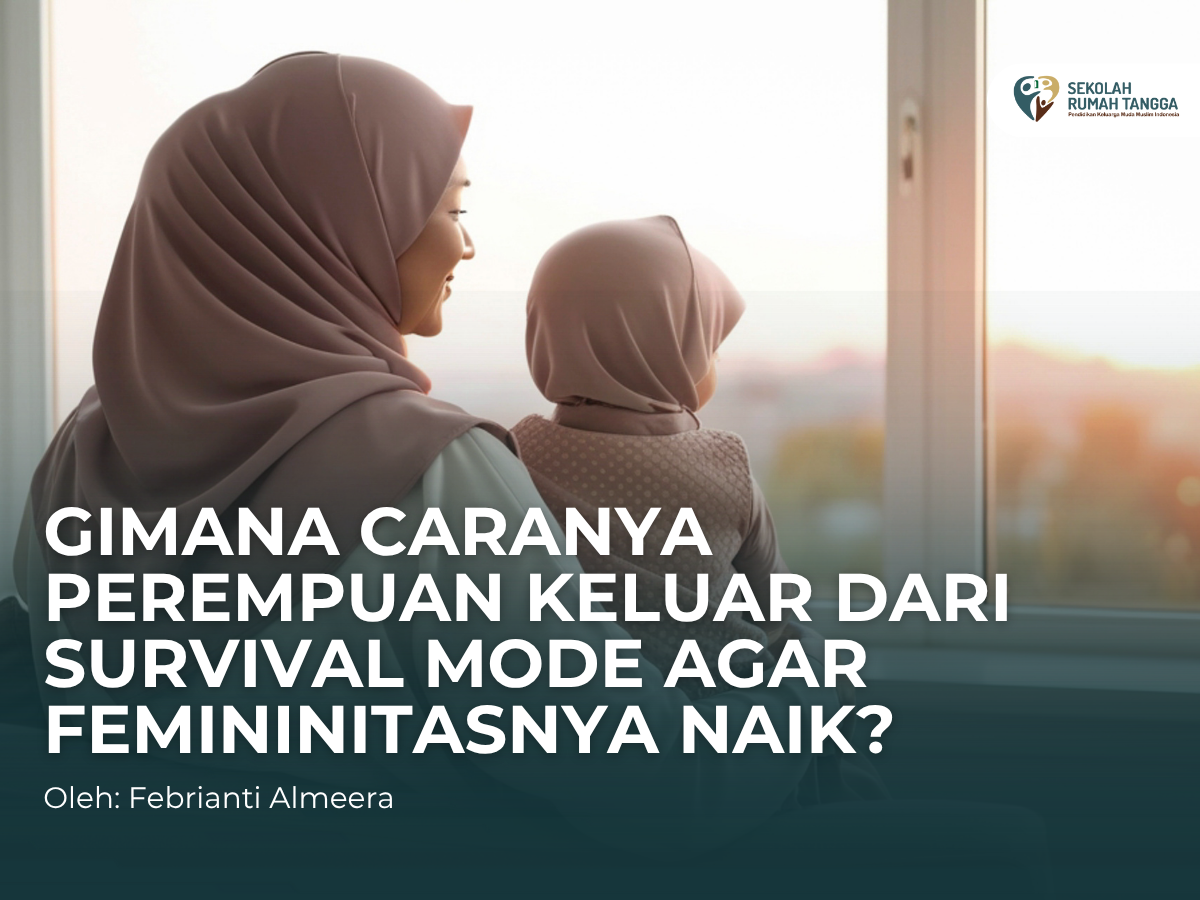 Gimana caranya perempuan keluar dari survival mode agar femininitasnya naik?